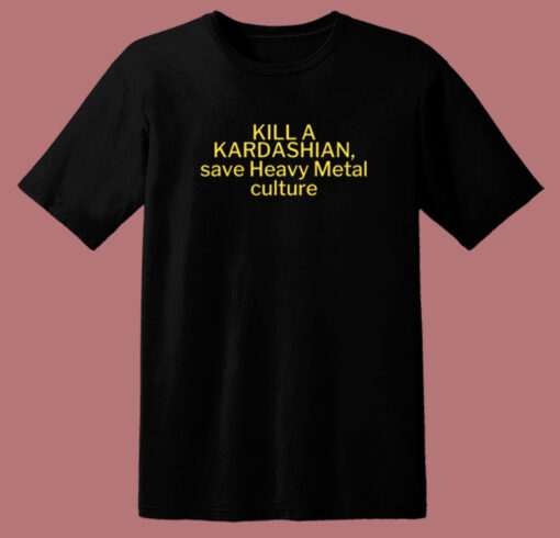 Kill A Kardashian T Shirt Style