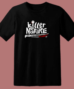 Killer By Nature Friday 13th Jason Voorhes Horror Movie Halloween 80s T Shirt