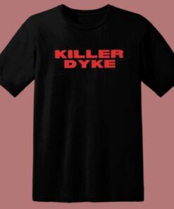 Killer Dyke Vintage T Shirt Style