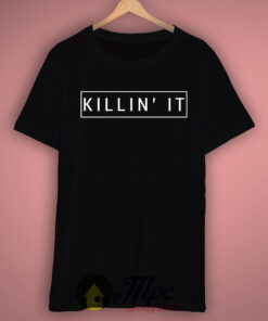 Killin’ It Grunge T Shirt