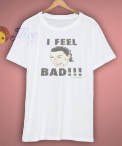 Kim Kardashian I Feel Bad White T Shirt