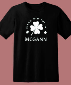 Kiss Im A Mcgann T Shirt Style
