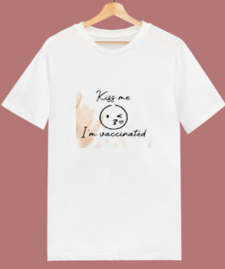 Kiss Me I Am Vaccinated 80s T Shirt