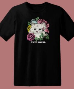 Kitten And Rose I Will End U T Shirt Style 1 Kitten And Rose I Will End U T Shirt Style 2