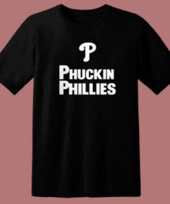 Kyle Schwarber Phuckin Phillies T Shirt Style