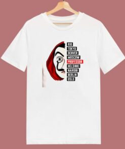 La Casa De Papel Quote 80s T Shirt