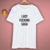 Lady Fucking Gaga Parody T-Shirt