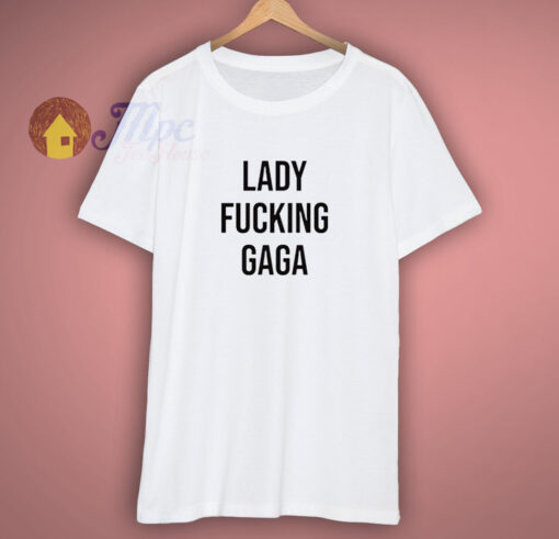 Lady Fucking Gaga Parody T-Shirt