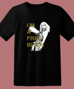 Lady Gaga Im A Free Bitch 80s T Shirt