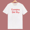 Lasagna Del Rey Funny T Shirt Style