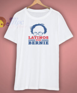 Latinos for Bernie Sanders President 2020 T Shirt