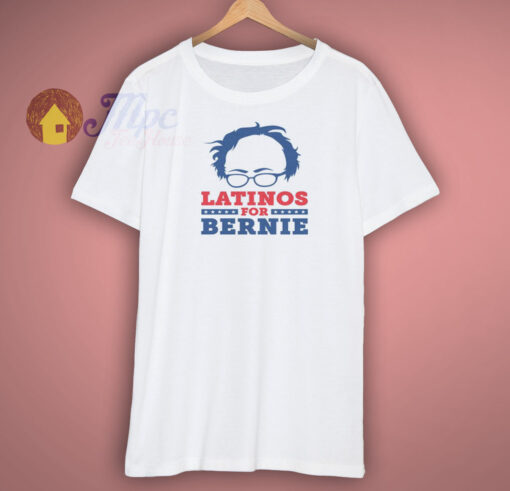 Latinos for Bernie Sanders President 2020 T Shirt