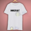 Legal Immigrant Campaign T Shirt