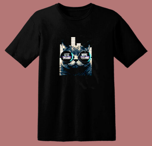 Less Drama More Techno Sunglasses Cat 80s T Shirt