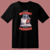 Less Internet More Food T Shirt Style