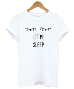 Let Me Sleep Tumblr T Shirt, Cheap 80s Tees