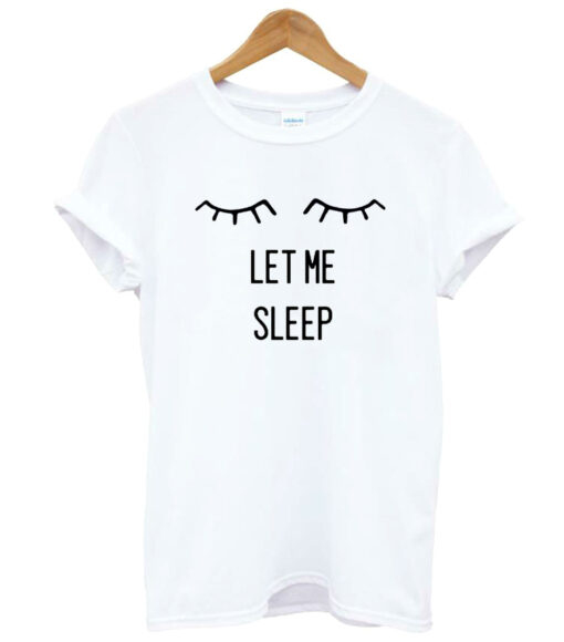 Let Me Sleep Tumblr T Shirt, Cheap 80s Tees