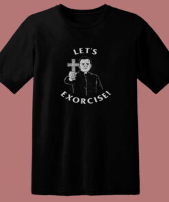 Let’s Exorcise 80s T Shirt