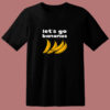 Let’s Go Bananas 80s T Shirt