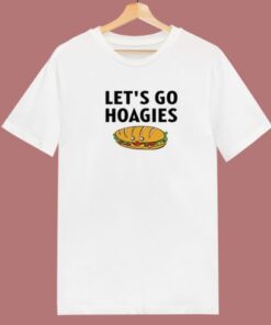 Lets Go Hoagies T Shirt Style