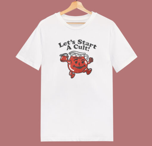 Lets Start A Cult T Shirt Style