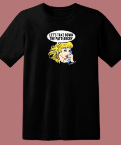 Lets Take Down The Patriarchy 80s T Shirt