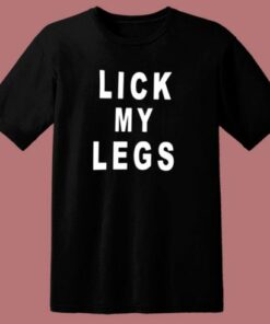 Lick My Legs 80s T Shirt 1 Lick My Legs 80s T Shirt 2