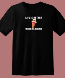 Life Better With Ice Cream 80s T Shirt 1 Life Better With Ice Cream 80s T Shirt 2
