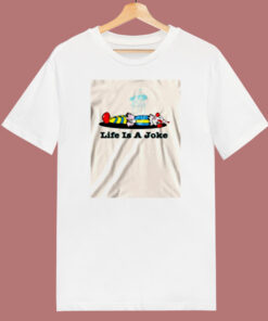 Life Is A Joke 80s T Shirt Life Is A Joke 80s T Shirt