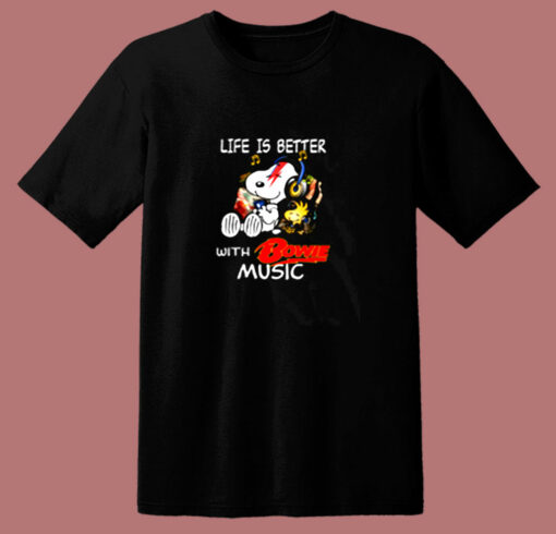 Life Is Better With Bowie Music Relaxing Woodstock And Snoop 80s T Shirt