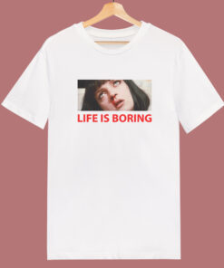 Life Is Boring Pulp T Shirt Style Life Is Boring Pulp T Shirt Style