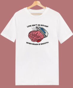 Life Isn’t As Rough T Shirt Style Life Isn’t As Rough T Shirt Style