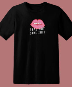 Lips Real Hot Girl Shit 80s T Shirt 1