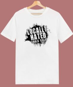 Locally Hated Chris Valo T Shirt Style