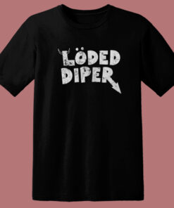 Loded Diper T Shirt Style