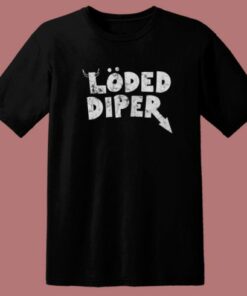 Loded Diper T Shirt Style