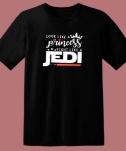 Look Like A Princess Fight Like A Jedi 80s T Shirt