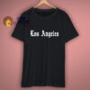 Los Angeles Funny Awesome Place Shirt