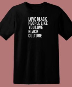 Love Balck People T Shirt Style