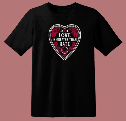 Love Is Greater Than Hate 80s T Shirt Style