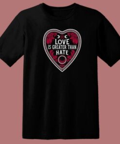 Love Is Greater Than Hate 80s T Shirt Style 1 Love Is Greater Than Hate 80s T Shirt Style 2
