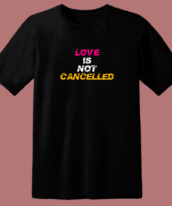 Love Is Not Cancelled Valentine 80s T Shirt 1
