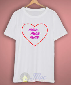 Love Mine T Shirt