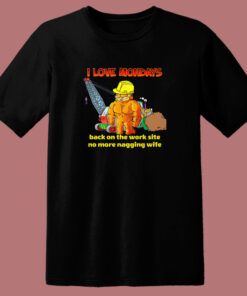 Love Mondays No More Nagging Wife T Shirt Style 1