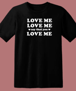 Love Say That You 80s T Shirt Style Love Say That You 80s T Shirt Style