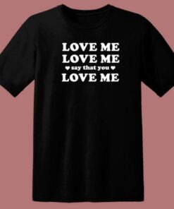 Love Say That You 80s T Shirt Style