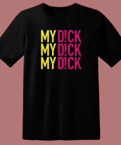 Lunatics My Dick Summer Heights T Shirt Style 2