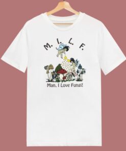 MILF Man I Love Fungi T Shirt Style On Sale