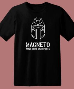 Magneto Made Some Valid Points T Shirt Style 1 Magneto Made Some Valid Points T Shirt Style 2