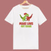 Make Luvs Not Rawr Funny 80s T Shirt Style